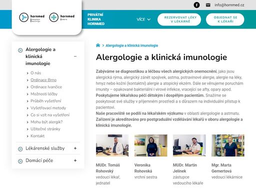 zabýváme se diagnostikou a léčbou všech alergických onemocnění, jako jsou alergická rýma, alergický zánět spojivek, astma, potravinové alergie, alergie na léky,…