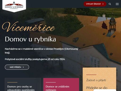 domov u rybníka víceměřice se nachází v malebné vesničce v okrese prostějov (olomoucký kraj). pobytové sociální služby poskytujeme již od roku 1924.