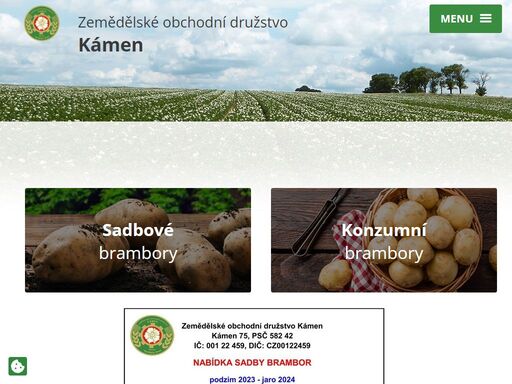 zemědělské obchodní družstvo kámen je jedním z největších pěstitelů sadby brambor v české republice. celková plocha brambor se pohybuje v rozmezí 250 - 300 hektarů, z toho je 150 - 180 hektarů sadby brambor.