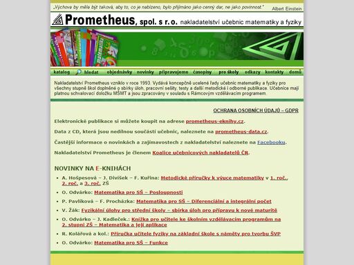 nakladatelství prometheus vydává koncepčně ucelené řady učebnic matematiky a fyziky pro všechny stupně škol doplněné o sbírky úloh, pracovní sešity, testy a další metodické i odborné publikace.