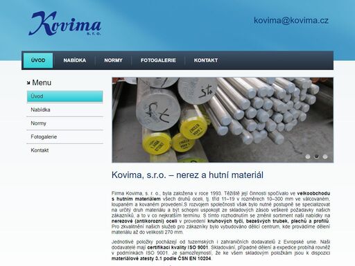 kovima, s.r.o. je olomoucký dodavatel nerezového a hutního materiálu s více než 19-letou historií.