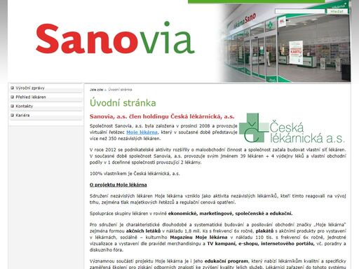 společnost sanovia, a.s. byla založena v prosinci 2008 a provozuje virtuální řetězec moje lékárna, který v současné době představuje více než 380 nezávislých lékáren. 100% vlastníkem je česká lékárnická, a.s.