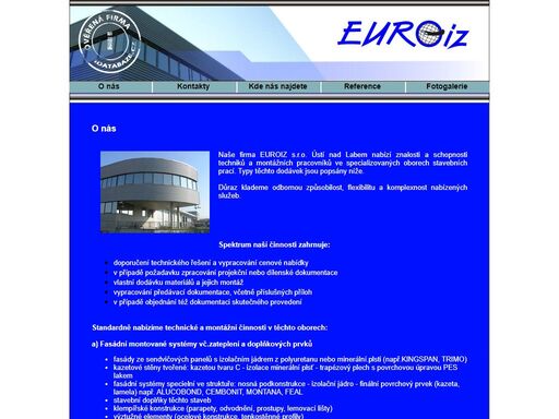 euroiz - fasádní montované systémy vč.zateplení a doplňkových prvků, tepelné a vodotěsné izolace stavební, střešní pláště, zavěšené podhledy, interiérové úpravy.