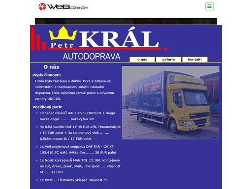 firma se zabývá vnitrostátní a mezinárodní silniční nákladní dopravou