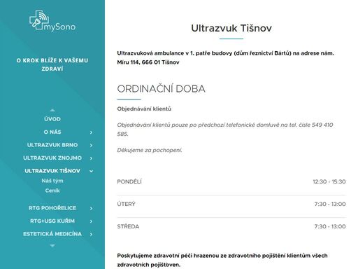 ultrazvuková ambulance v 1. patře budovy (dům řeznictví bártů) na adrese nám. míru 114, 666 01 tišnov