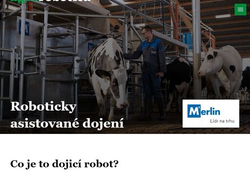 specializujeme se na konstrukci a výrobu robotických systémů pro všechny typy průmyslových odvětví včetně robotů na dojení krav.