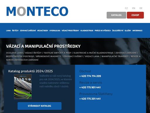profesionální poradenství v oblasti manipulace a kotvení břemen. zakázkovou výrobu vázacích prostředků z ocelových lan lisováním, zaplétáním a válcováním.