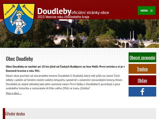 doudleby se nacházejí jižně od českých budějovic. název obce pochází od slovanského kmene doudlebů či dudlebů, který měl přijít na území čech někdy v pátém až šestém století našeho letopočtu společně s ostatními slovanskými kmeny. 