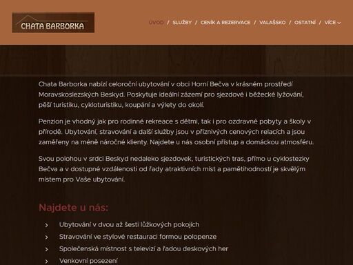 chata barborka nabízí celoroční ubytování v obci horní bečva v krásném prostředí moravskoslezských beskyd. poskytuje ideální zázemí pro sjezdové i běžecké lyžování, pěší turistiku, cykloturistiku, koupání a výlety do okolí.