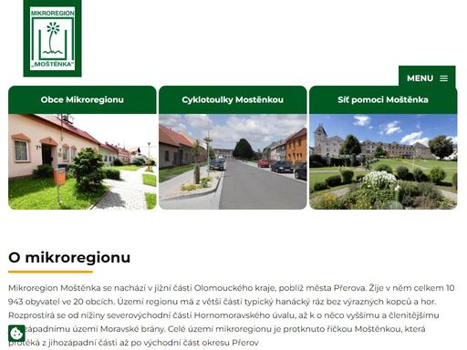 mikroregion moštěnka se nachází v jižní části olomouckého kraje, poblíž města přerova. žije v něm celkem 10 943 obyvatel ve 22 obcích. území regionu má z větší části typický hanácký ráz bez výrazných kopců a hor.