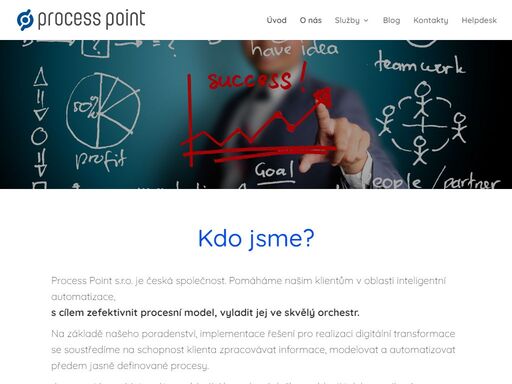 pomáháme našim klientům v oblasti inteligentní automatizace,s cílem zefektivnit procesní model, vyladit jej ve skvělý orchestr.na základě našeho poradenství, implementace řešení pro realizaci digitální transformace se soustředíme na schopnost klienta zpracovávat informace, modelovat a automatizovat předem jasně definované procesy.