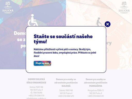 domov sulická provozuje služby domova pro zdravotně postižené a domova pro seniory.