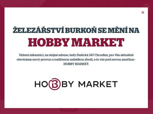 burkoň otevírá své vlastní železářství o rozloze 500 m2. nabízí přes 9000 produktů, kde si vybere jak domácí kutil, tak zkušený profesionál.