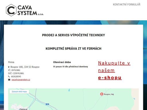    
   
   
   
prodej a servis výpočetní techniky   
    
kompletní správa it ve firmách   
   
   
   
   
   
   
   
   
firma   
   
 roupov 100, 334 53...