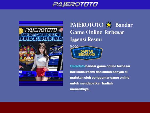 pajerototo bandar game online terbesar berlisensi resmi dan sudah banyak di mainkan oleh penggemar game online untuk mendapatkan hadiah mendariknya.