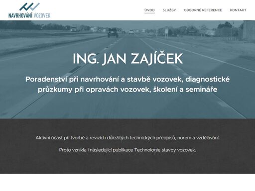 poradenství při navrhování a stavbě vozovek, diagnostické průzkumy při opravách vozovek, školení a semináře. technologie stavby vozovek se zabývá zdánlivě jednoduchou otázkou z čeho a jak vozovku postavit.