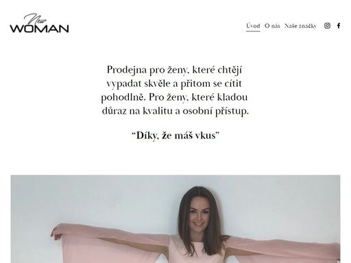 prodejna pro ženy, které chtějí vypadat skvěle a přitom se cítit pohodlně. 
pro ženy, které kladou důraz na kvalitu a osobní přístup. “díky, že máš 
vkus”