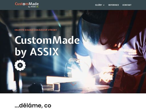 zakázková výroba od custommade by assix nám umožnila realizovat naše nápady do posledního detailu. doporučuji všem, kdo hledají kvalitu a spolehlivost.
