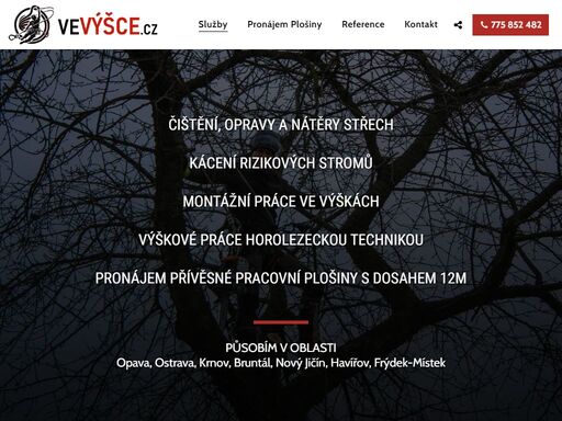 * čištění, opravy a nátěry střech
* kácení rizikových stromů
* montážní práce ve výškách
* výškové práce horolezeckou technikou
* pronájem přívěsné pracovní plošiny s dosahem 12m

působím v oblasti - opava, ostrava, krnov, bruntál, nový jičín, havířov, frýdek-místek