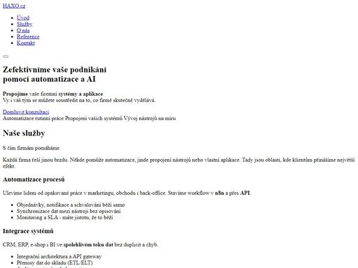 haxo.cz, automatizace procesů, integrace systémů, vývoj na míru, firemní aplikace, n8n, b2b řešení, zefektivnění práce, propojení nástrojů pomáháme firmám zefektivnit procesy pomocí automatizace, integrace nástrojů a vývoje aplikací na míru. 10+ let zkušeností, rychlé výsledky, spolehlivé partnerství.