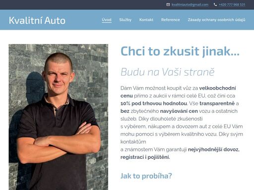 jmenuji se vlado a auta dovážím již 18 let. první roky to byly auta pro rodinu a známé, potom auta do firem a následně se mi začali ozývat lidi na doporučení a vracející se zákazníci. auta mě baví, dokonce jsem je studoval i závodil.