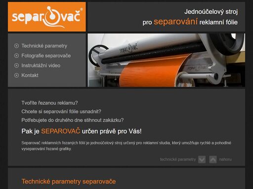 separovač reklamních řezaných fólií je jednoúčelový stroj určený pro reklamní studia, umožňuje rychlé a pohodlné vyseparování řezané grafiky