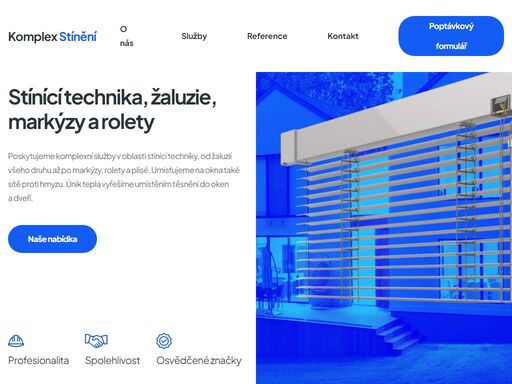 poskytujeme komplexní služby v oblasti stínící techníka, žaluzie, markýzy, rolety a plisé. dále plovoucí podlahy, sítě proti hmyzu a další. stínící technika, žaluzie, markýzy, rolety