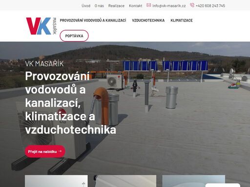 nabízíme služby spojené s provozováním vodovodů a kanalizací a servisem a montáží vzduchotechniky a klimatizací. naší působností je vyškov, brno a okolí.