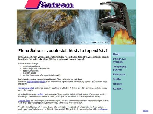 firma satran nabízí komplexní služby v oblasti vodo-topo-plyn. realizujeme podlahové vytápění (podlahové topení) s komponenty od firmy rehau. provádíme temperování podloží.