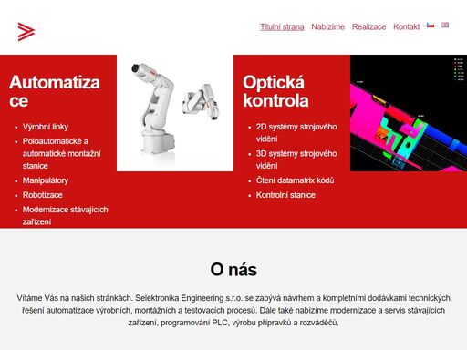 vytvoříme návrh a dodáme jednoúčelové stroje a výrobní linky, výstavba pc sítí, kamerové systémy, projekty fotovoltaických elektráren apod.