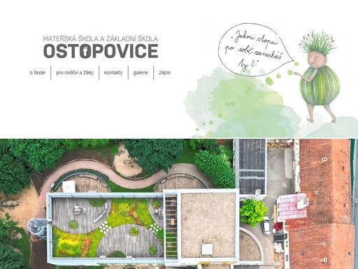 informace o mš a zš ostopovice, dění ve škole i školce, povinně zveřejňované informace, informace pro zájemce a rodiče o vzdělávání v naší organizaci.