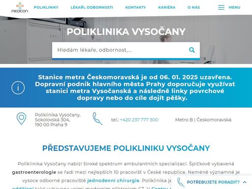 poliklinika vysočany (praha 9) nabízí široké spektrum ambulantních specializací. jedním z nich je špičkově vybavená gastroenterologie, která se řadí mezi nejlepších 10 pracovišť v české republice v rámci programu prevence rakoviny tlustého střeva a konečníku. neméně významné je vysoce odborné pracoviště jednodenní chirurgie. v centru následné péče jsou klientům poskytované služby v nově zrekonstruovaných prostorách. preventivní mamografické vyšetření mohou dámy využít v mammacentru vysočany.