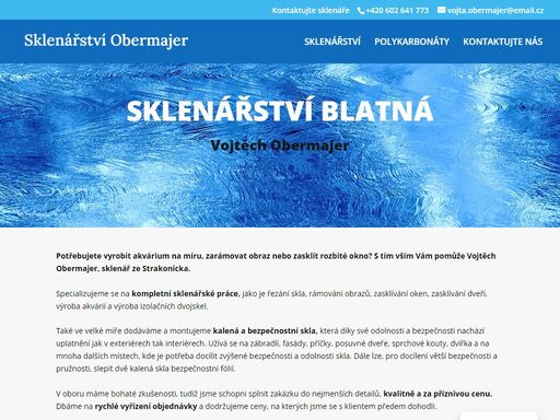 potřebujete vyrobit akvárium na míru, zarámovat obraz nebo zasklít rozbité okno? s tím vším vám pomůže vojtěch obermajer, sklenář ze strakonicka. 