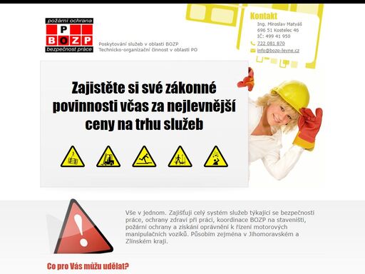 poskytování služeb v oblasti bozp a technicko-organizační činnost v oblasti po především pro jihomoravský a zlínský kraj.