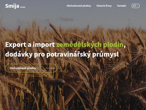 naší hlavní činností je export zemědělských plodin, především semene hořčice bílé, pšenice, ovsa a dodávky pro potravinářský průmysl.