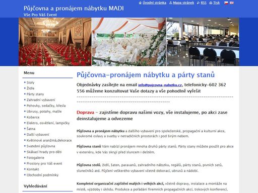 půjčovna nábytku madi nabízí půjčení nábytku pro různé akce - nábytek do interiéru i zahradní nábytek, k nábytku i další vybavení. komplet služby, doprava i organizace akcí.