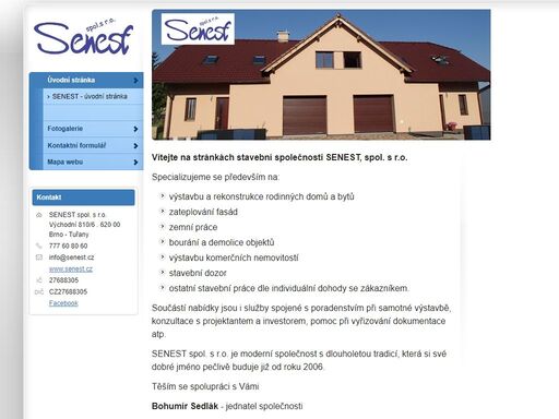 vítejte na stránkách stavební společnosti senest, spol. s r.o.   
   
specializujeme se především na:   
   
výstavbu a rekonstrukce rodinných domů a bytů   ...