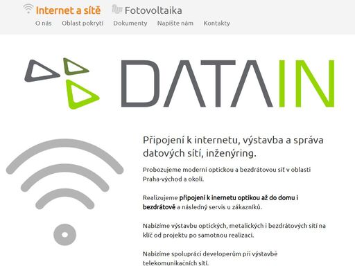 datain, s.r.o. je lokální poskytovatel připojení k internetu v bezdrátové i optické síti, spolupracuje s developery na síťování projektů výstavby. datain, s.r.o. se rovněž věnuje energetice a fotovoltaice.