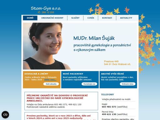 gynekolog, šuják, dvůr králové n/l, stom-gyn s.r.o., gynekologie, soukromý gynekolog stom-gyn s.r.o. - mudr. milan šuják, pracoviště gynekologie a porodnictví s výkonovým sálkem, dvůr králové nad labem. komplexní služby v oboru gynekologie a porodnictví.