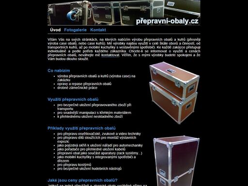 přepravní,obaly,case,cases,zámečnické,práce,transport,přeprava,osvětlovací,zvuková,technika,aparatura,individuálně,na zakázku,kvalitně,levné,rychle výroba, úpravy a repase přepravních kufrů a obalů (cases), vhodné pro transport a uložení. využití např. pro přepravu křehké audio a video techniky.