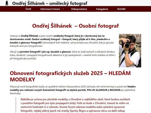 jmenuji se ondřej šilhánek a jsem osobní umělecký fotograf, který je v domluvený čas na domluveném místě. osobní umělecký fotograf - fotograf, který přijde až k vám, především u boudoir a glamour fotografií! samozřejmě fotit můžeme i při procházce po chrudimi, kde je spousta krásných míst pro fotografování. věnuji se portrétní fotografii i pin-up, boudoir a glamour, které se snaží