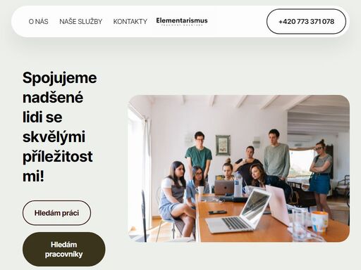 jsme pracovní agentura elementarismus s.r.o a spojujeme nadšené lidi se skvělými příležitostmi!