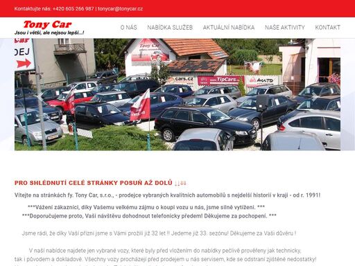    
      vítejte na stránkách fy. tony car, s.r.o., - prodejce vybraných kvalitních automobilů s nejdelší historií v kraji - od r. 1991!           
   
s...