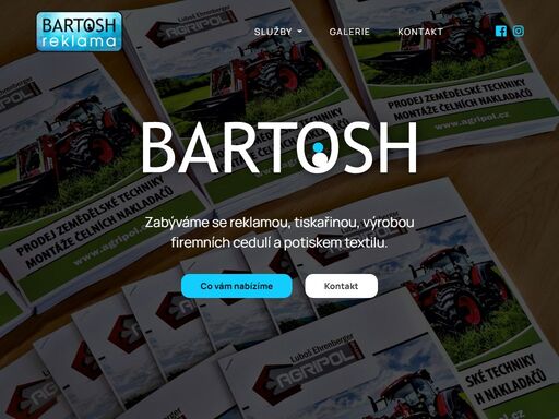 bartosh se zabývá reklamou, tiskařinou, výrobou firemních cedulí a potiskem textilu.