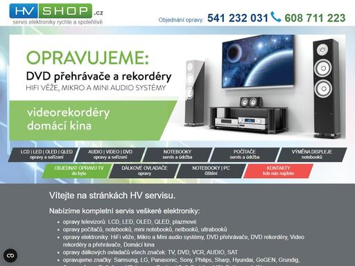 oprava a servis - televizorů lcd, led, plasma. - pc, počítačů, notebooků - hifi věže, mikro a mini audio systémy, dvd přehrávače a rekordéry, domácí kina