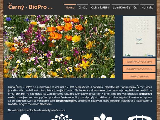 černý-biopro s.r.o.
nabízíme kvalitní osiva květin a letničkové směsi k přímému výsevu (strakonická louka®, lednická radost®, včelí mls®, plzeňská květnice® a další).