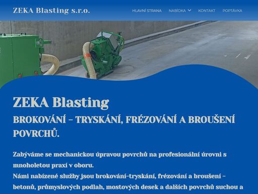 zabýváme se mechanickou úpravou povrchů na profesionální úrovni s mnoholetou praxí v oboru.
námi nabízené služby jsou brokování-tryskání, frézování a broušení - betonů, průmyslových podlah, mostových desek a dalších povrchů suchou a bezprašnou technologií.