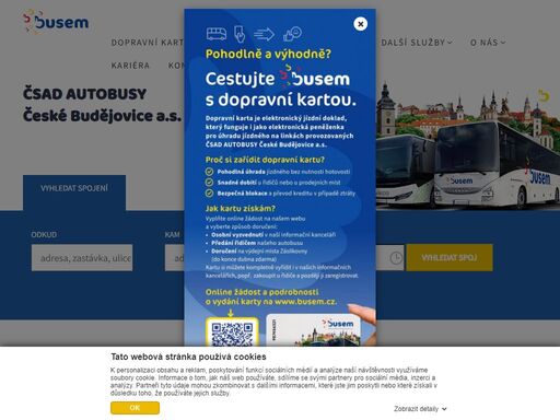 čsad autobusy české budějovice a.s., provozovatel osobní autobusové dopravy pravidelné linkové i nepravidelné zájezdové, mhd a příměstské autobusové dopravy ve vybraných městech jihočeského kraje a jejich okolí. 