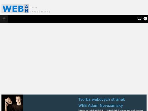 web design adam novozámský - kompletní tvorba webových stránek pro vaši firmu. levně, rychle a spolehlivě.