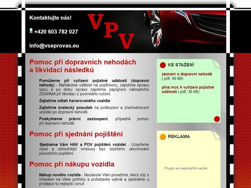 vpv - zprostředkování obchodu a služeb - pomoc při dopravních nehodách, sjednání pojištění, leasingu, úvěru, nákupu nebo prodeji vozidla, administrativních úkonech spojených s provozem vozidla, internetový obchod, a další.